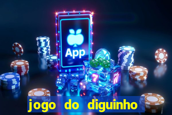 jogo do diguinho para ganhar dinheiro